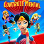 Lego Dc Super Girls: Controle Mental