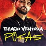 Pokas – Thiago Ventura Especial
