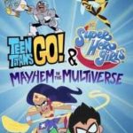 Jovens Titãs em Ação! e DC Super Hero Girls – Desordem no Multiverso