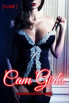 Cam Girls - Garotas da Web Dublado Online