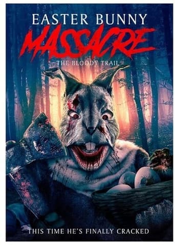 Assistir Easter Bunny Massacre The Bloody Trail Online